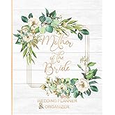 Mother of the Bride Wedding Planner & Organizer: Large Roses Wedding Planning Organizer | Seating charts | Guest Lists | Detailed worksheets | Checklists and More
