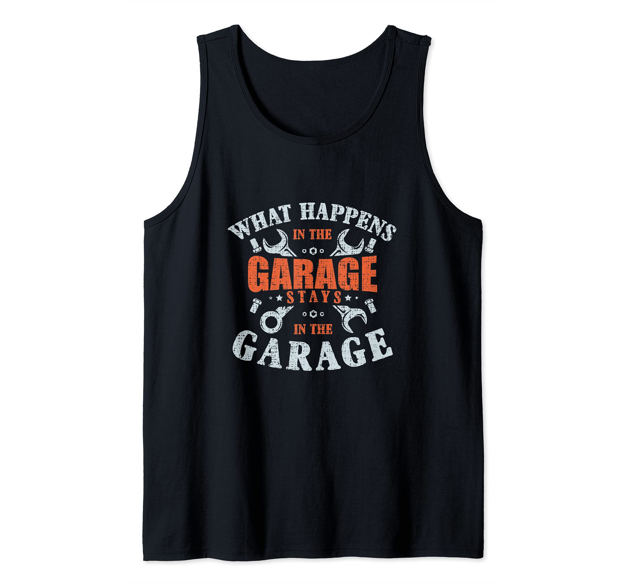 What Happens In The Garage Stays In The Garage Tank Top
