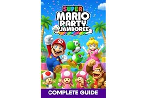 Super Mario Party Jamboree Complete Guide: Tips, Strategies, Boards, Mini-Games & Unlockables (Latest Update)