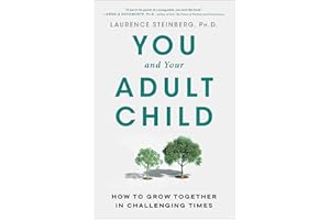You and Your Adult Child: How to Grow Together in Challenging Times