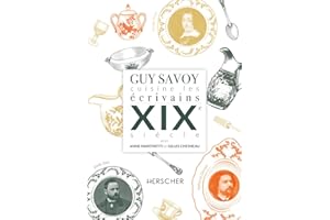 Guy Savoy cuisine les écrivains - XIXe siècle