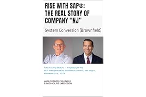 RISE with SAP®: The Real Story of Company “NJ” : System Conversion (Brownfield) (Practicing SAP Business Solutions with SAP A