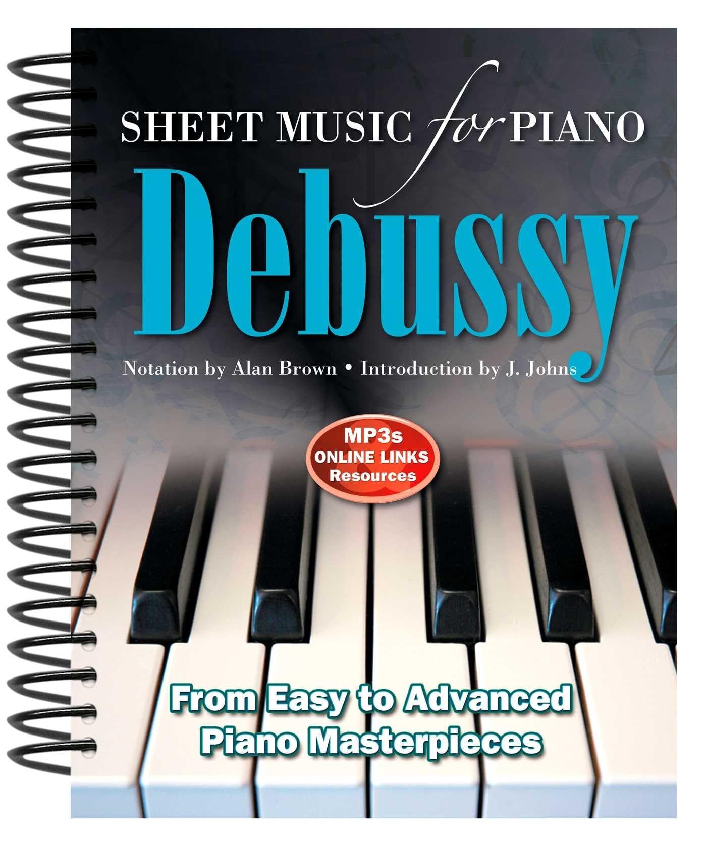 Claude Debussy: Sheet Music for Piano: From Intermediate to Advanced; Over 25 masterpieces