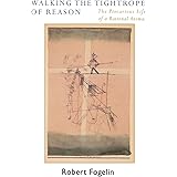 Walking the Tightrope of Reason: The Precarious Life of a Rational Animal