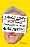 Laugh Lines: My Life Helping Funny People Be Funnier