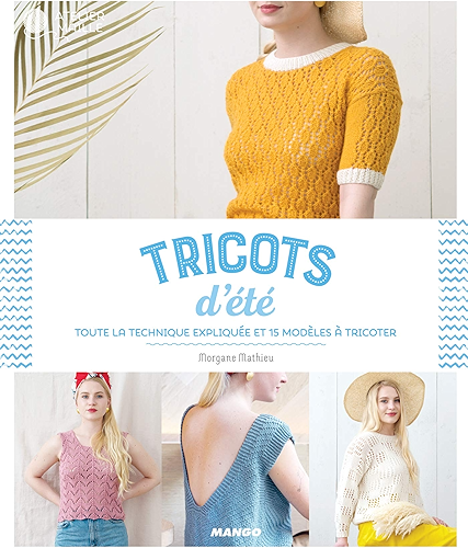 Download Tricots d'été: Toute la technique expliquée et 15 modèles à tricoter (Atelier maille) PDF