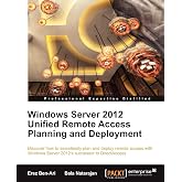Windows Server 2012 Unified Remote Access Planning and Deployment