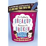 It's Called a Breakup Because It's Broken: The Smart Girl's Break-Up Buddy