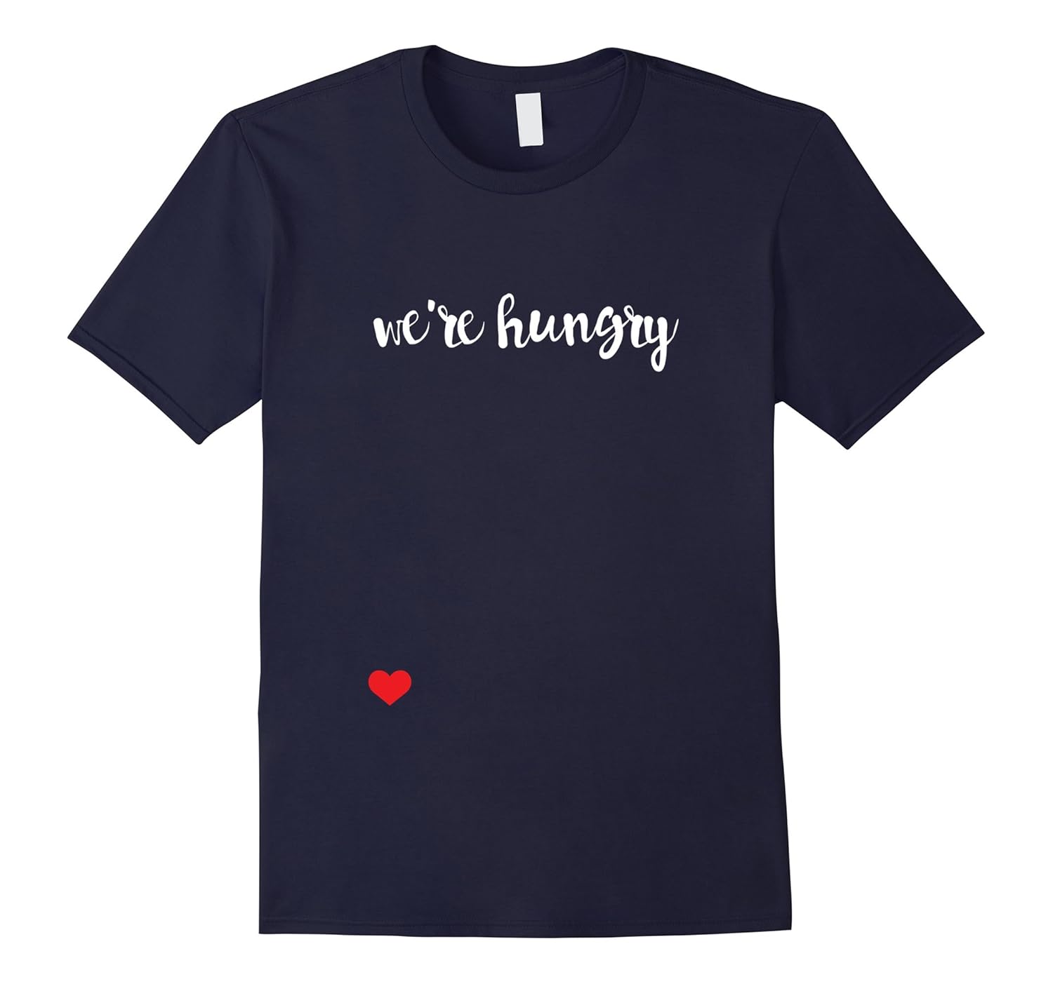 We're Hungry T Shirt, Funny Pregnancy Announcement, Pregnant-Rose