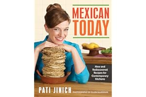 Mexican Today: New and Rediscovered Recipes for Contemporary Kitchens