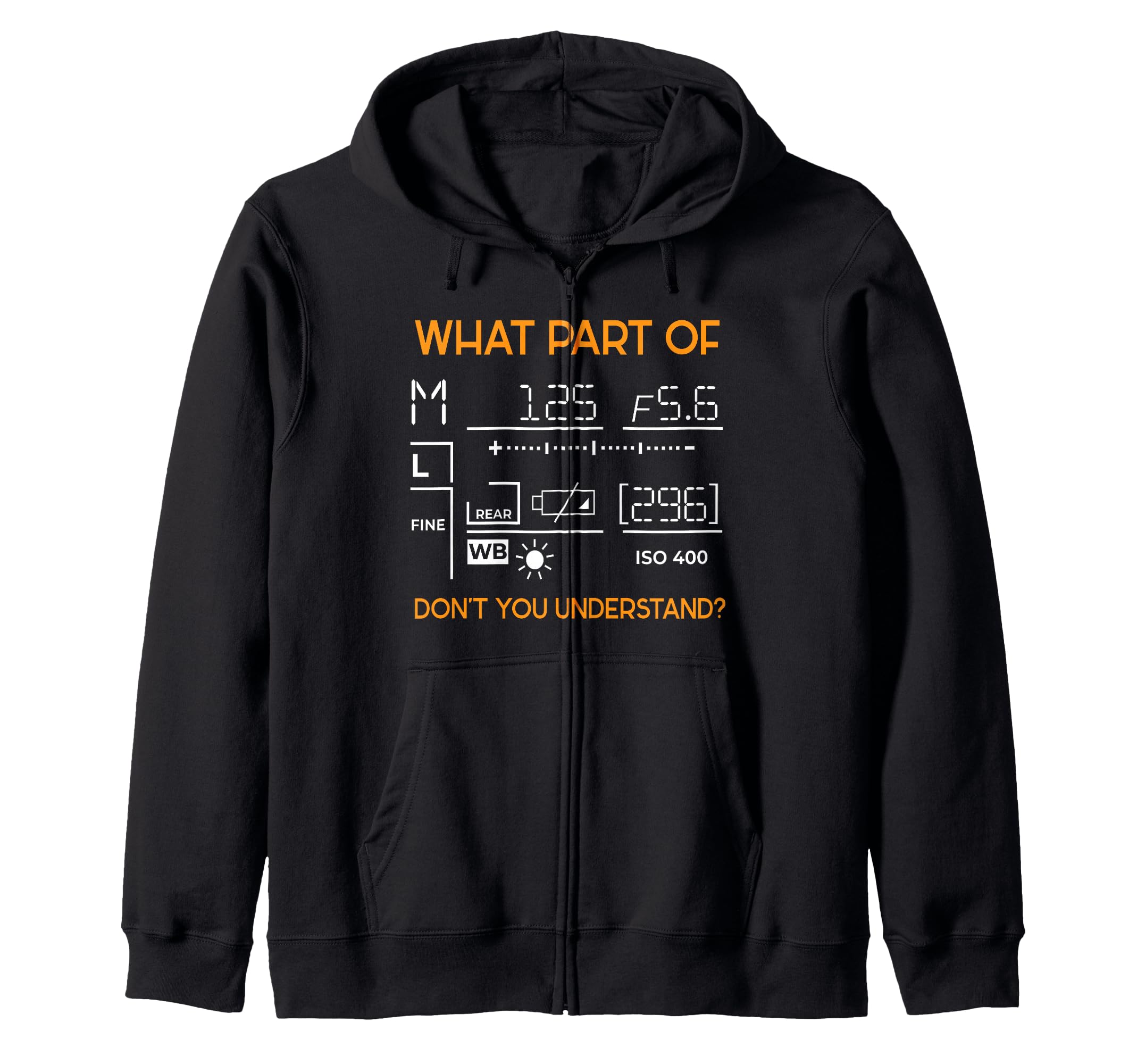 What Part Of I Photographer Camera Photography Photo Zip Hoodie