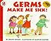 Germs Make Me Sick! (Let's-Read-and-Find-Out Science 2) (Reading Rainbow book)