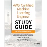 AWS Certified Machine Learning Engineer Study Guide: Associate (MLA-C01) Exam (Sybex Study Guide)