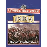 Victorian Colonial Warfare: India