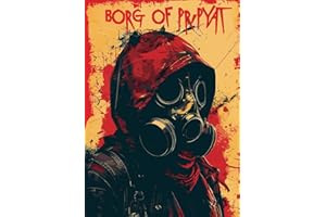 Borg of Pripyat: The Ultimate Role-Playing Game in a Post-Apocalyptic Soviet World