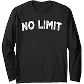 No Limit Long Sleeve T-Shirt