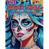 SUGAR SKULL: Coloring Book for Adults.Day of the Dead Female Skull Illustrations with Lovely Flowers, Jewellery and Mexican-Inspired Styles
