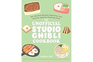 The Unofficial Studio Ghibli Cookbook: 50+ Delicious Recipes Inspired by Your Favorite Japanese Animated Films
