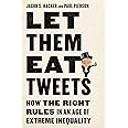 Let them Eat Tweets: How the Right Rules in an Age of Extreme Inequality