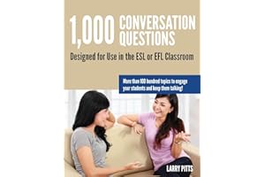1,000 Conversation Questions: Designed for Use in the ESL or EFL Classroom