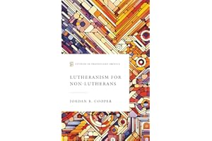 Lutheranism for Non-Lutherans