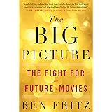 The Big Picture: The Fight for the Future of Movies