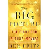 The Big Picture: The Fight for the Future of Movies