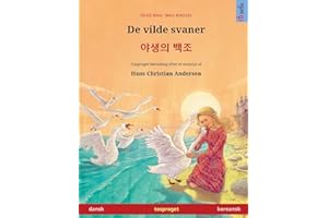 De vilde svaner – 야생의 백조 (dansk – koreansk): Tosproget børnebog efter et eventyr af Hans Christian Andersen (Sefa Billedbøger På to Sprog) (Danish Edition)