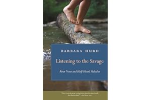 Listening to the Savage: River Notes and Half-Heard Melodies (Wormsloe Foundation Nature Books)