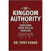 Kingdom Authority: Exercising God's Rule in Your Life
