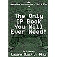 The Only IP Book You Will Ever Need!: Unraveling the mysteries of IPv4 & IPv6