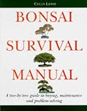 The Bonsai Survival Manual: Tree-by-tree Guide to Buying, Maintenance and Problem Solving by 