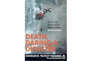 Death, Daring, and Disaster: Search and Rescue in the National Parks