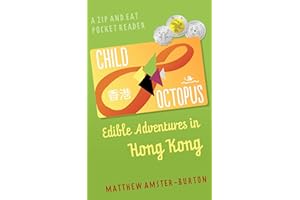 Child Octopus: Edible Adventures in Hong Kong (Zip and Eat Pocket Reader Book 1)