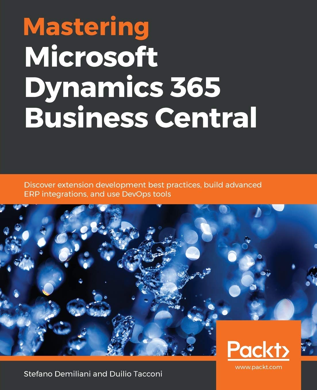 Mastering Microsoft Dynamics 365 Business Central Discover Extension Development Best Practices Build Advanced Erp Integrations And Use Devops Tools Demiliani Stefano Tacconi Duilio 9781789951257 Amazon Com Books