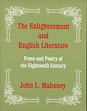 The Enlightenment and English Literature : Prose and Poetry of the 18th Century, , 1577660811