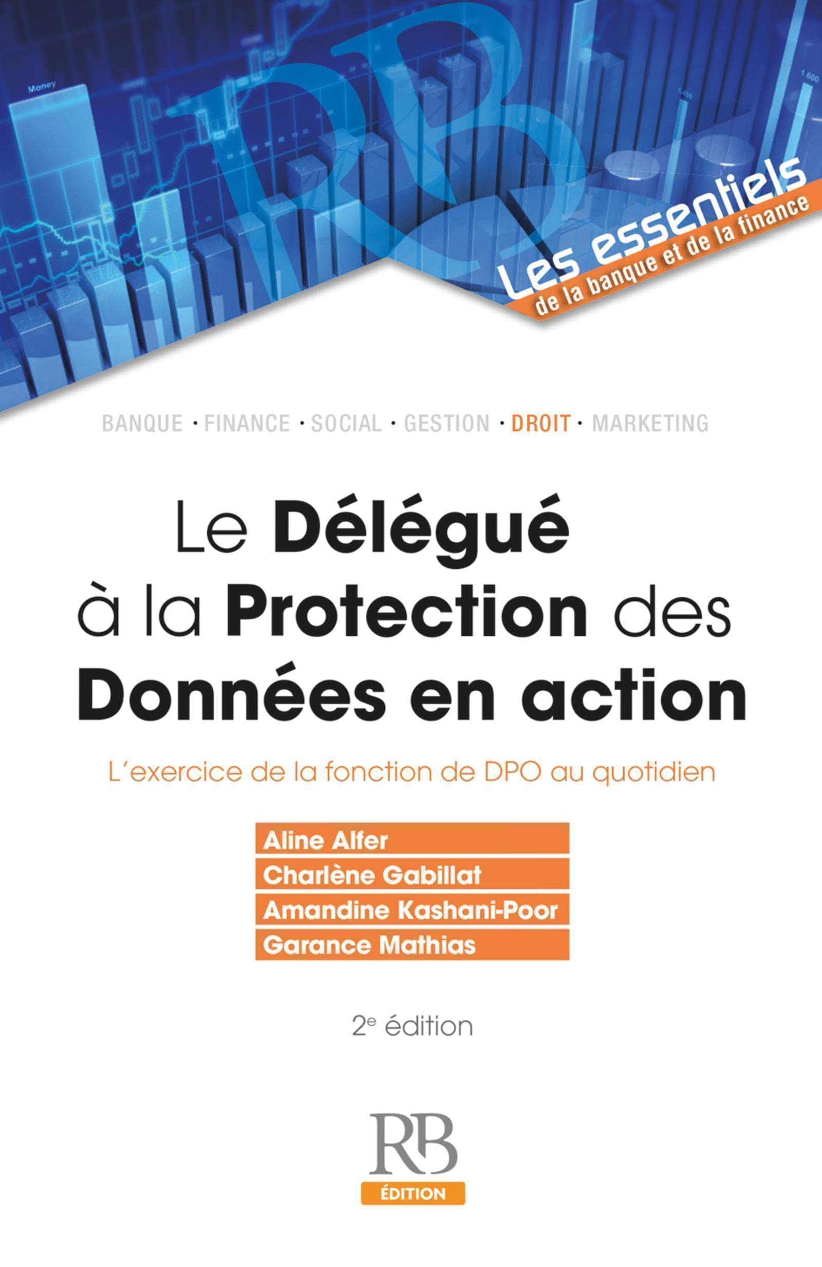 Amazon.fr - Le Délégué À La Protection Des Données En Action. L'exercice De  La Fonction Dpo Au Quotidien - Aline Alfer, Charlène Gabillat, Amandine  Kashani-Poor, Garance Mathias - Livres