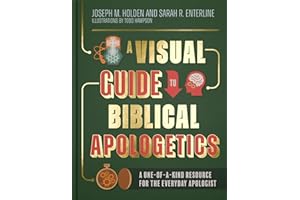 A Visual Guide to Biblical Apologetics: A One-of-a-Kind Resource for the Everyday Apologist