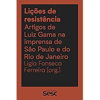 Lições de resistência: artigos de Luiz Gama na imprensa de São Paulo e do Rio de Janeiro (Portuguese Edition) book cover