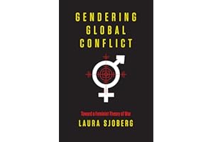 Gendering Global Conflict: Toward a Feminist Theory of War