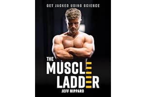 The Muscle Ladder: Get Jacked Using Science