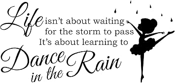 Newclew Life Ne Veut Pas Attendre Que La Tempete Passe Et Apprendre A Danser Sous La Pluie Autocollant Mural Amovible En Vinyle Avec Citations Et Inscription En Anglais M 22 X10 Amazon Ca Maison Et