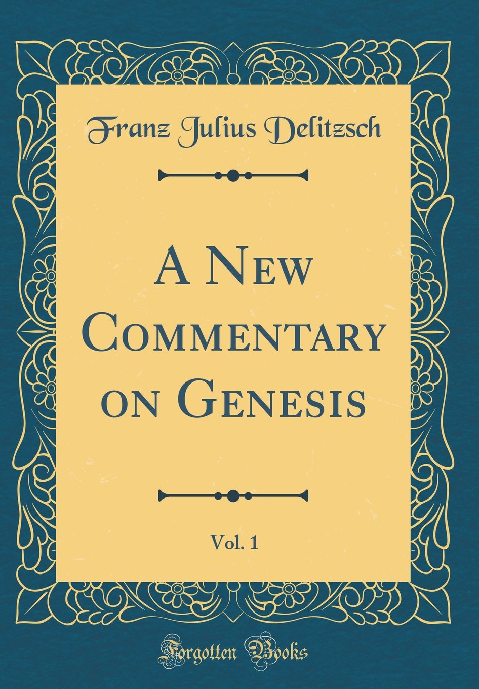 A New Commentary On Genesis Vol 1 Classic Reprint Franz - 