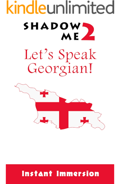Shadow Me 2 Let S Speak Georgian Shadow Me Language Series Kindle Edition By Immersion Instant Amirzatyan Seda Reference Kindle Ebooks Amazon Com