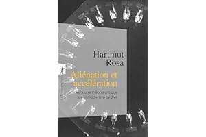 Aliénation et accélération: Vers une théorie critique de la modernité tardive (Poche / Sciences humaines et sociales t. 406) 