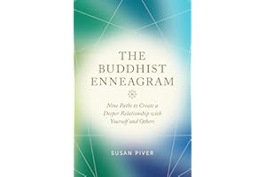 The Buddhist Enneagram: Nine Paths to Create a Deeper Relationship with Yourself and Others