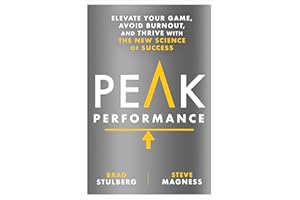 Peak Performance: Elevate Your Game, Avoid Burnout, and Thrive with the New Science of Success