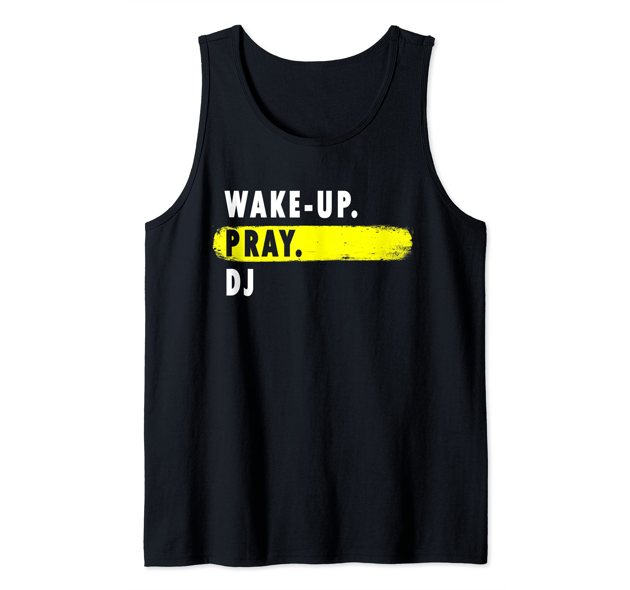 Wake Up, Pray, DJ - Novelty Hobby Tank Top
