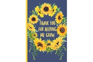 Thank you for helping me grow: Notebook, Perfect gift for teacher from student. Great for Appreciation Day, End of year, Leaving, Retirement (more useful than a card) Sunflower