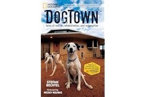 DogTown: Tales of Rescue, Rehabilitation, and Redemption